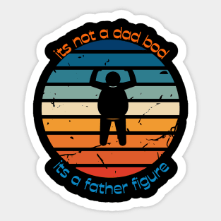 its not a dad bod its a father figure, funny fathers day Sticker